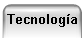 Tecnolog&iacute;a